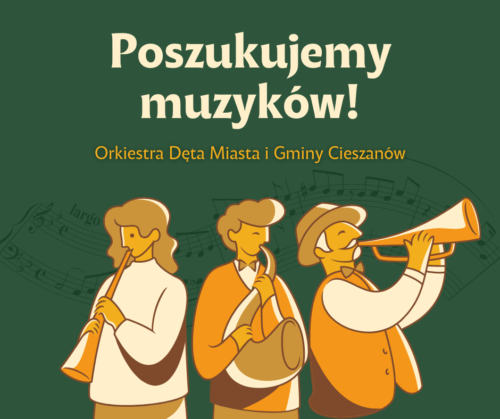 Orkiestra Dęta Miasta i Gminy Cieszanów poszukuje muzyków do współpracy!